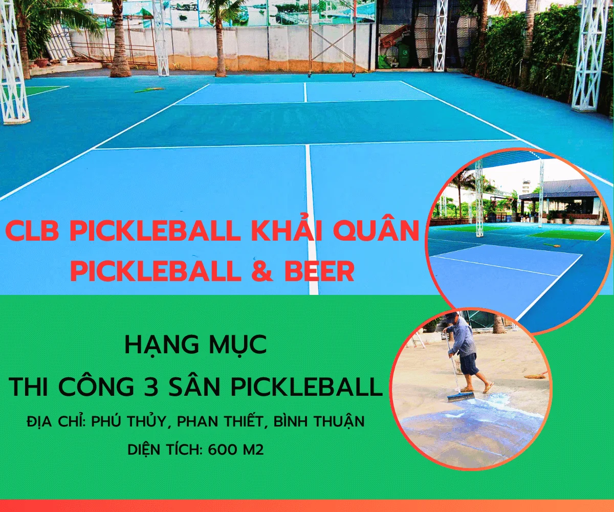 DỰ ÁN - THI CÔNG SÂN PICKLEBALL - CLB KHẢI QUÂN PICKLEBALL & BEER CLUB PHAN THIẾT