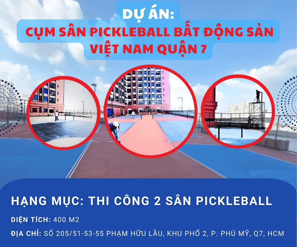 DỰ ÁN CỤM SÂN PICKLEBALL BẤT ĐỘNG SẢN VIỆT NAM QUẬN 7