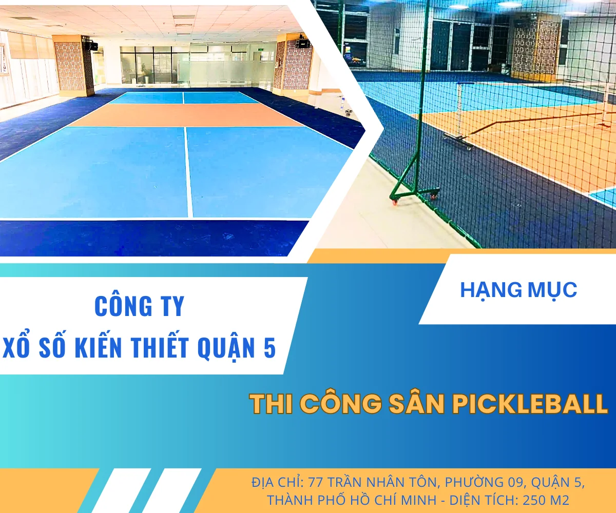 DỰ ÁN THI CÔNG SÂN PICKLEBALL TẠI CTY XỔ SỐ KIẾN THIẾT QUẬN 5